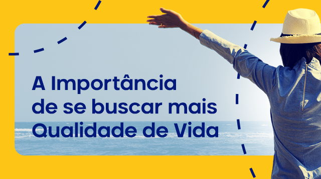 A Importância de se buscar mais Qualidade de Vida